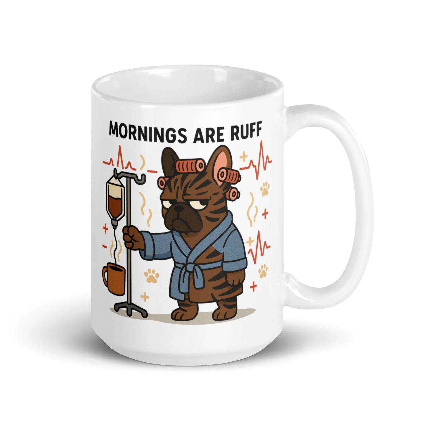 French Bulldog – Mornings Are Ruff