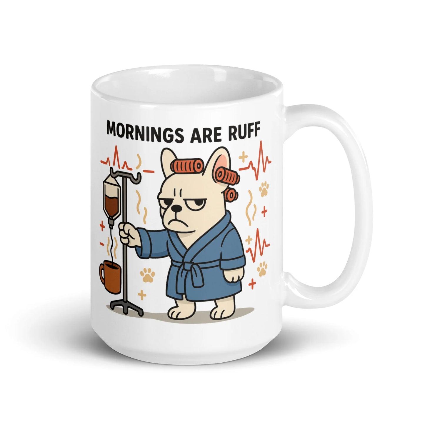 French Bulldog – Mornings Are Ruff