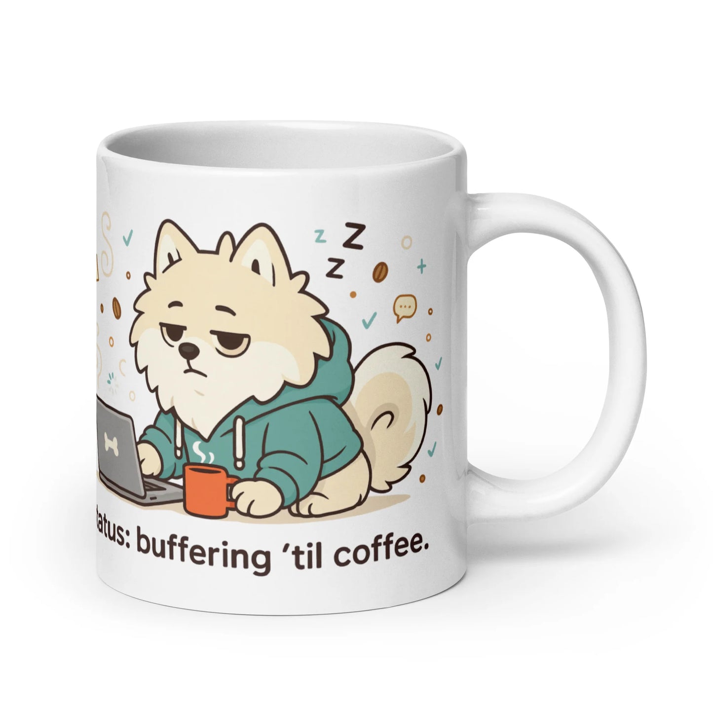Pomeranian – Status: Buffering ’Til Coffee