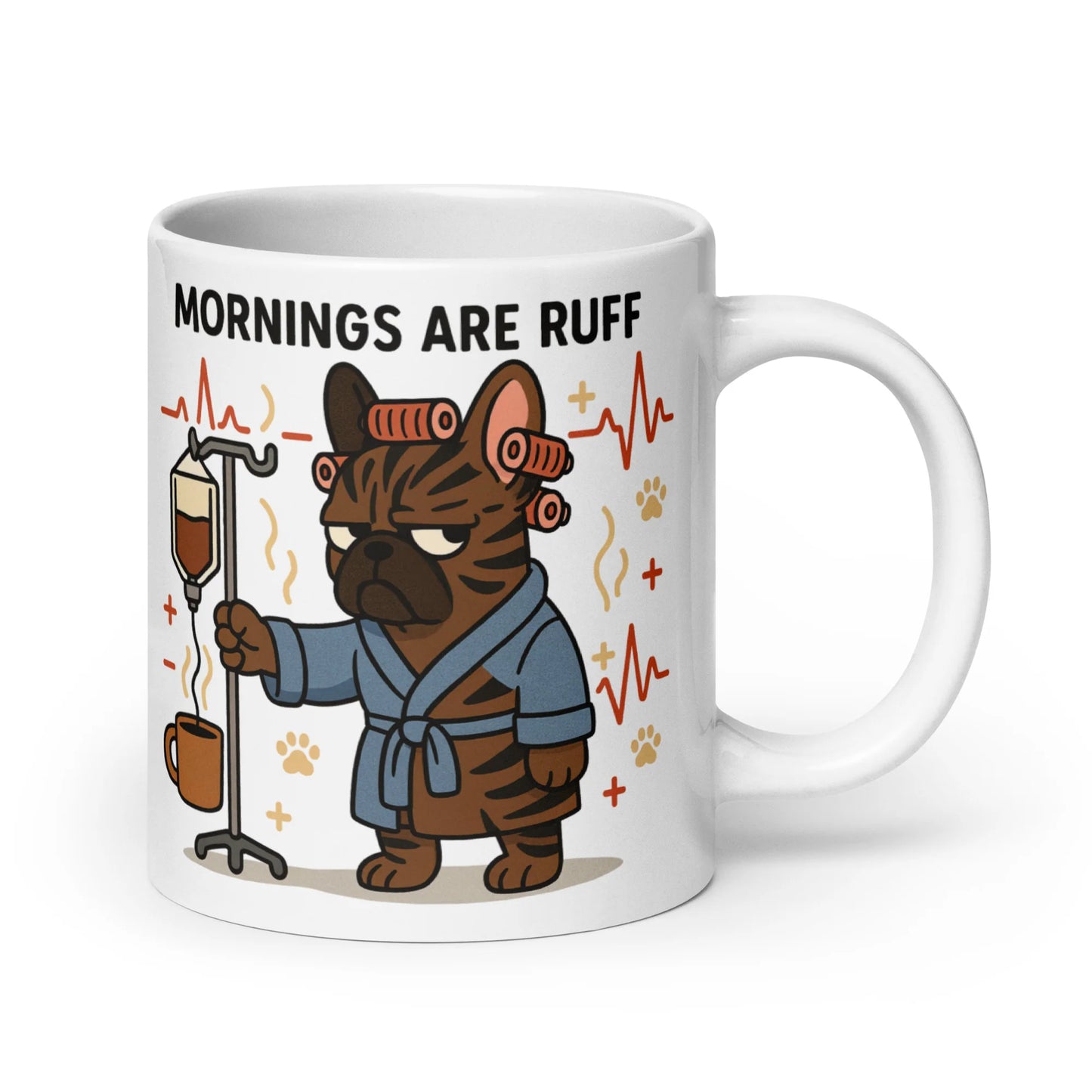 French Bulldog – Mornings Are Ruff