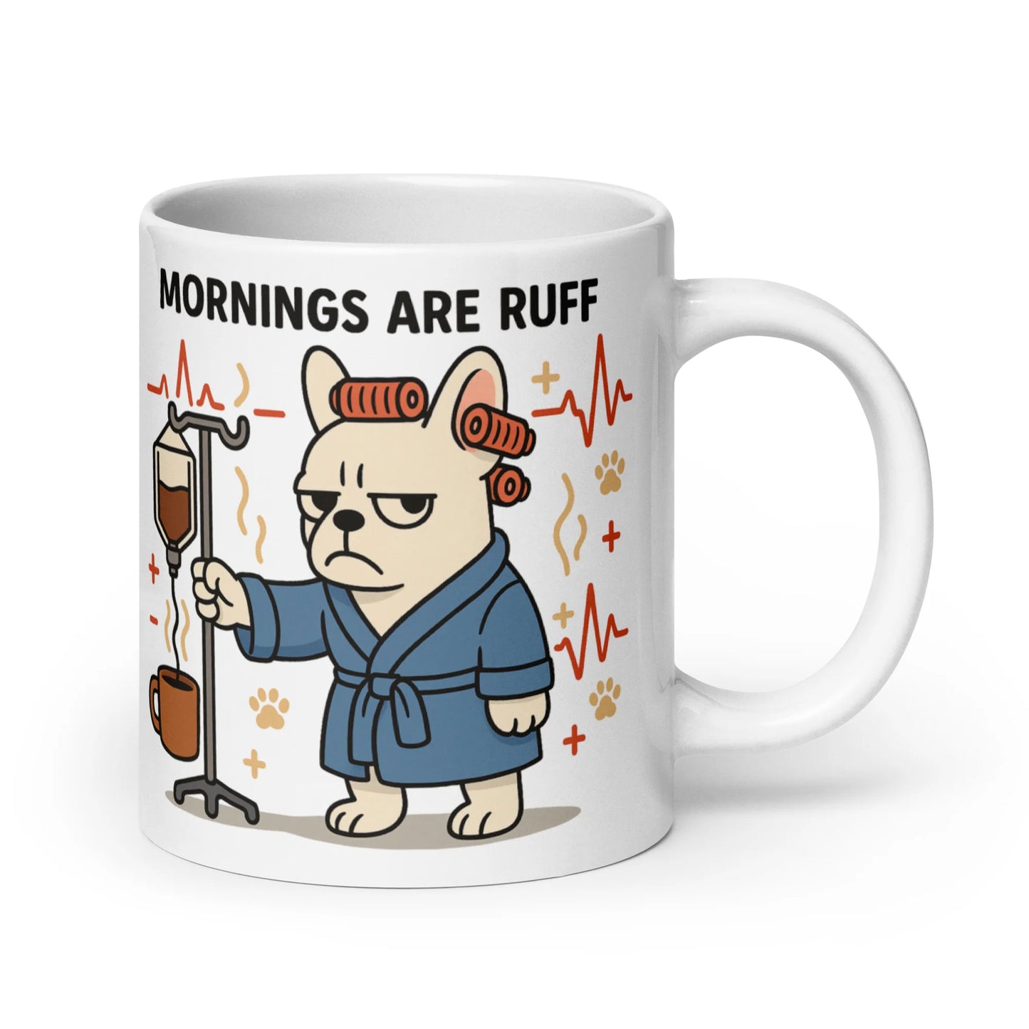 French Bulldog – Mornings Are Ruff
