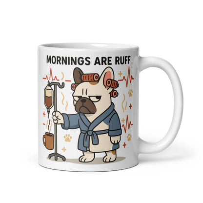 French Bulldog – Mornings Are Ruff