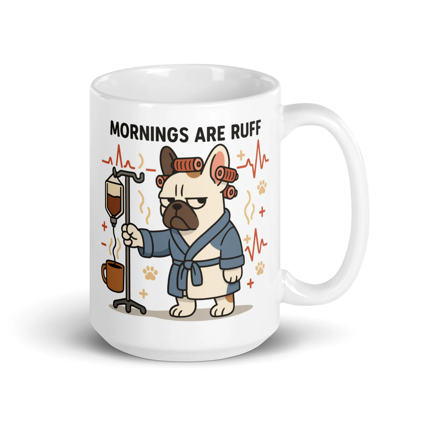 French Bulldog – Mornings Are Ruff