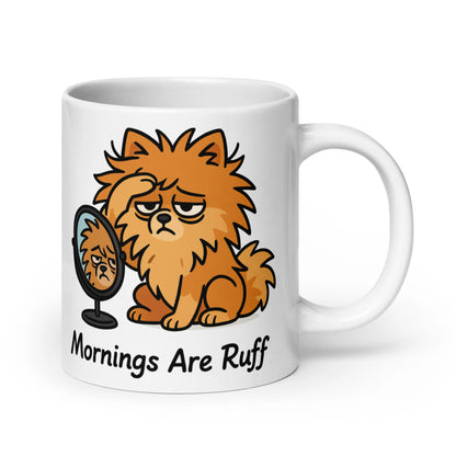 Pomeranian – Mornings Are Ruff
